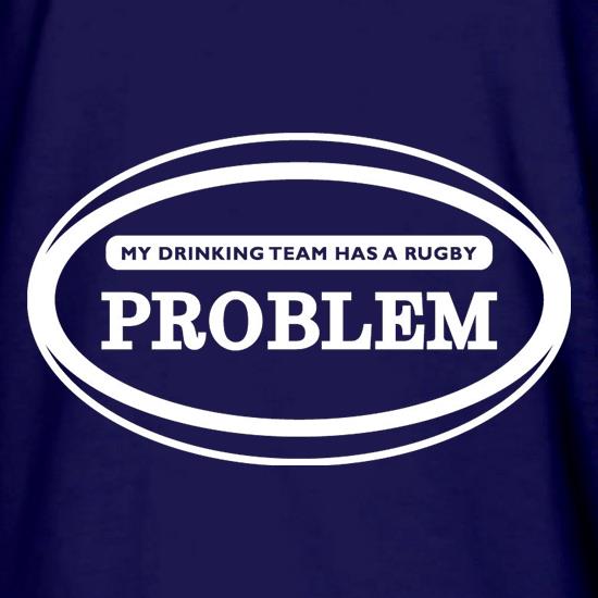 My Drinking Team Has A Rugby Problem t shirt
